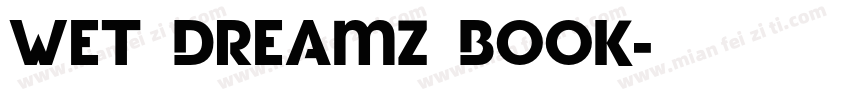Wet Dreamz Book字体转换